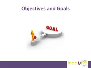 Objectives and Goals 
 
