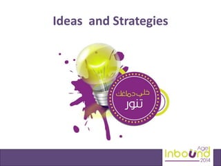 Ideas and Strategies 
 