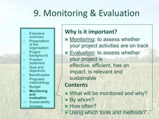 9. Monitoring & Evaluation
Executive
summary
2. Presentation
of the
organisation
3. Project
background
4. Problem
statemen...