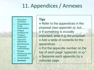 11. Appendices / Annexes
Executive
summary
2. Presentation
of the
organisation
3. Project
background
4. Problem
statement
...