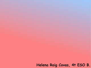 Helena Roig Covas, 4t ESO B.
 