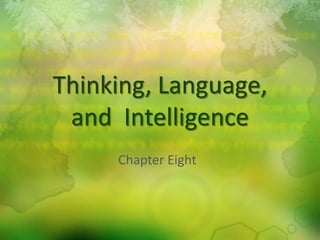 Thinking, Language,and  Intelligence Chapter Eight 