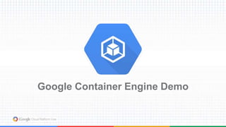 Google Container Engine Demo 
 