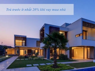 Trả trước ít nhất 20% khi vay mua nhà
 