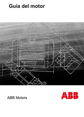 Guía del motor
ABB Motors
 