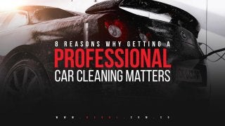 8 Reasons Why Getting A Professional Car Cleaning Matters