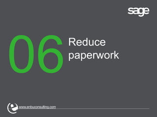 Reduce
paperwork
www.enbuconsulting.com
 