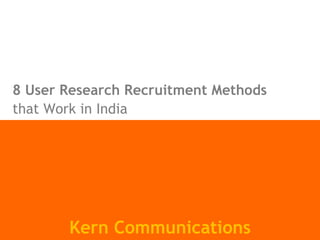 8 User Research Recruitment Methods   that Work in India Kern Communications 