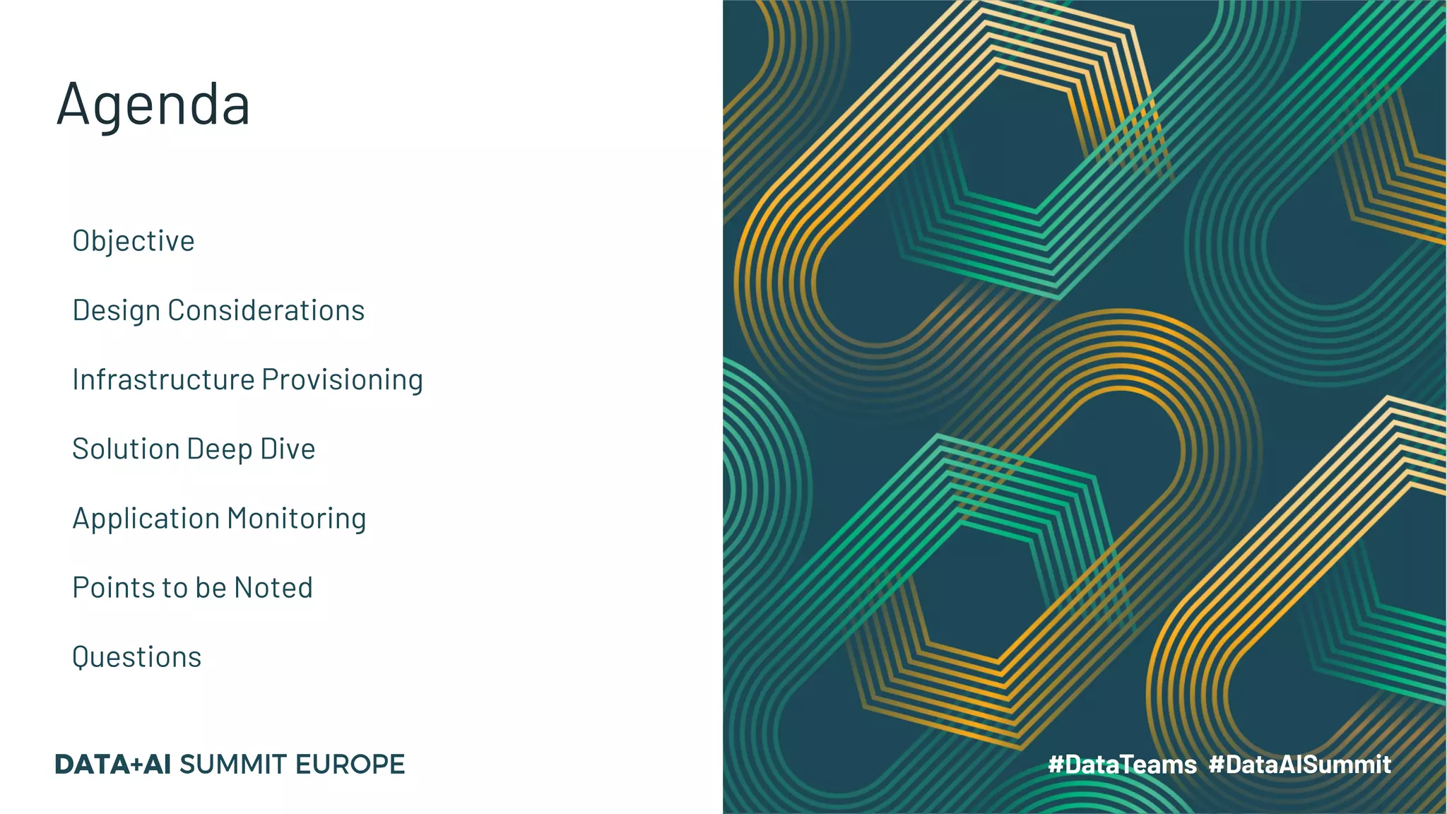 Agenda
Objective
Design Considerations
Infrastructure Provisioning
Solution Deep Dive
Application Monitoring
Points to be Noted
Questions
 