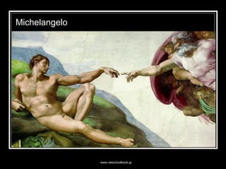 www.netschoolbook.gr
Michelangelo
Michelangelo
 