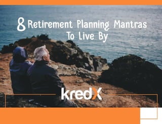 8 retirement planning_mantras_to_live_by