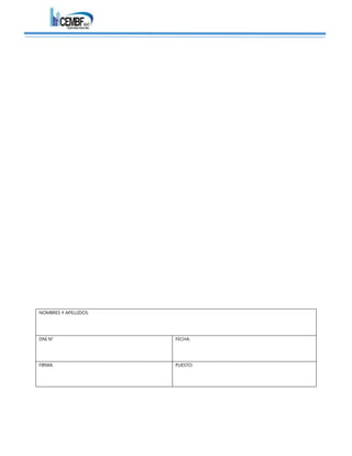 NOMBRES Y APELLIDOS:
DNI N° FECHA:
FIRMA: PUESTO:
 