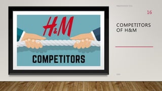 COMPETITORS
OF H&M
PRESENTATION TITLE
16
20XX
 