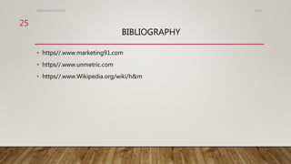 BIBLIOGRAPHY
• https//.www.marketing91.com
• https//.www.unmetric.com
• https//.www.Wikipedia.org/wiki/h&m
20XX
PRESENTATI...