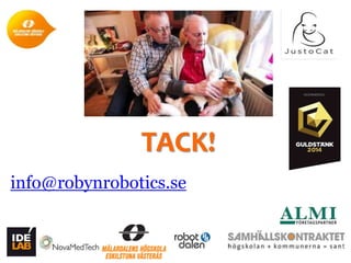 TACK!
info@robynrobotics.se

 
