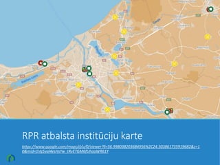 RPR atbalsta institūciju karte
https://www.google.com/maps/d/u/0/viewer?ll=56.998038203684956%2C24.303861735919682&z=1
0&m...