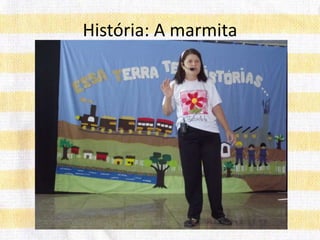 História: A marmita
 