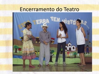 Encerramento do Teatro
 