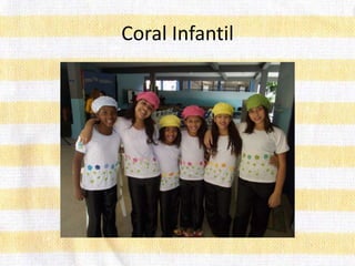 Coral Infantil
 