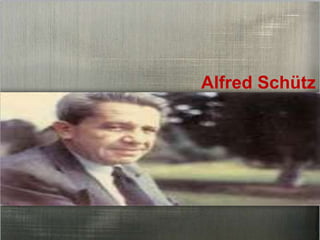 Alfred Schütz
 