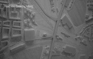 [Project view - Connecting Aalborg]
 