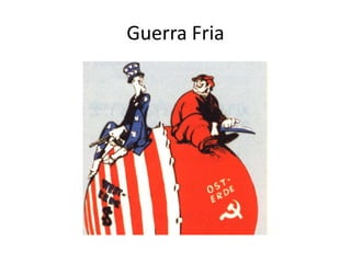Guerra Fria
 