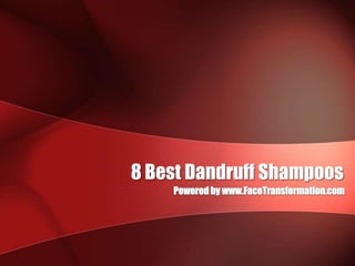 8 Best Dandruff Shampoos Powered by www.FaceTransformation.com 