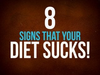 8 signs your diet sucks