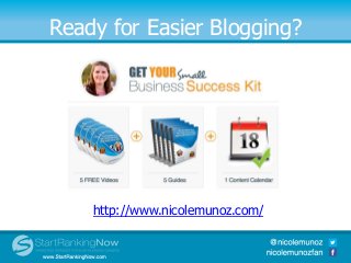 Ready for Easier Blogging?
http://www.nicolemunoz.com/
 