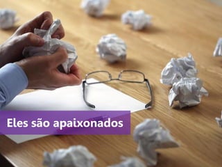 www.agendor.com.br
Eles são apaixonados
 