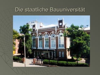 Die staatliche Bauuniversität

 