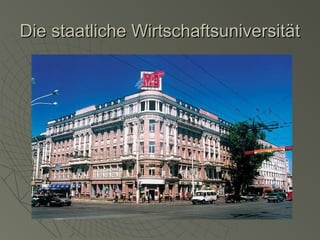 Die staatliche Wirtschaftsuniversität

 