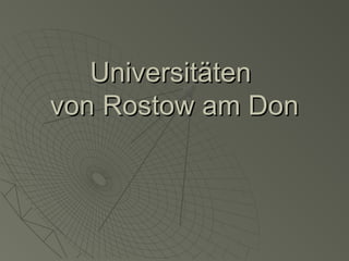 Universitäten
von Rostow am Don

 