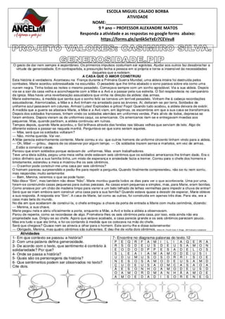 ESCOLA MIGUEL CALADO BORBA
ATIVIDADE
NOME:__________________________________
9 º ano – PROFESSOR ALEXANDRE MATOS
Responda a atividade e as respostas no google forms abaixo:
https://forms.gle/qn6kSeYeEr7CEVeu8
 