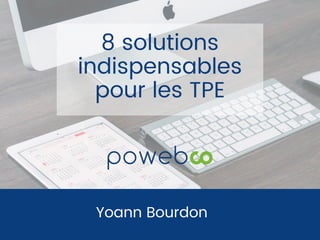 Yoann Bourdon
8 solutions
indispensables
pour les TPE
 