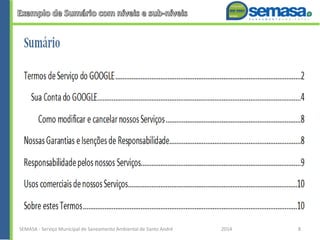 SEMASA - Serviço Municipal de Saneamento Ambiental de Santo André 2014 8
 