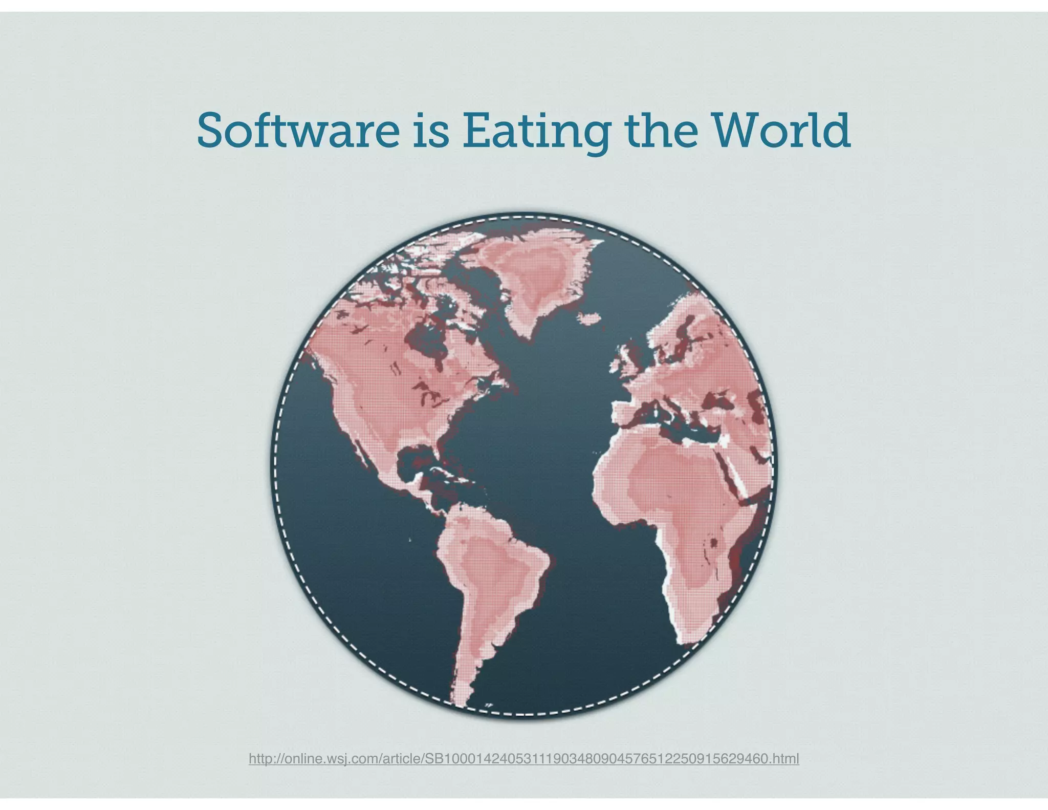 Software is Eating the World
http://online.wsj.com/article/SB10001424053111903480904576512250915629460.html