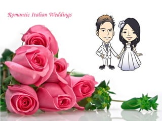 Romantic Italian Weddings
 