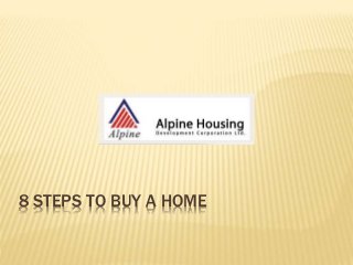 8 STEPS TO BUY A HOME
 