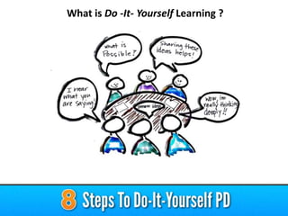 What is Do -It- Yourself Learning ?

 