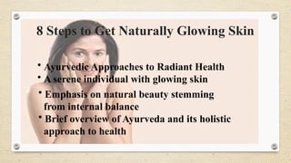 8 Steps to Get Naturally Glowing Skin.pptx