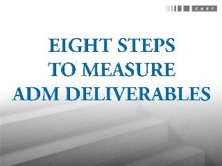 8 Steps to Measure ADM Deliverables