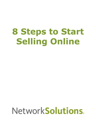 8 Steps to Start
 Selling Online
 