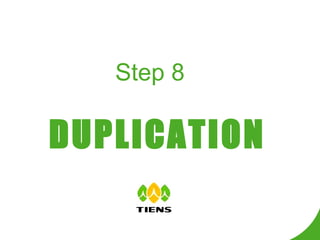 Step 8 DUPLICATION 
