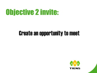 Objective 2 invite:

    Create an opportunity to meet
 