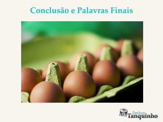 Conclusão e Palavras Finais
 