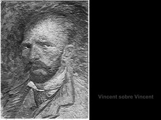 Vincent sobre Vincent
 