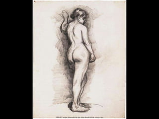 1886-87 Mujer desnuda de pie vista desde atrás. Dibujo a lápiz
 