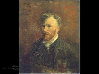 1887 Enero
Autorretrato con pipa y vaso
(61 x 50 cm)
 