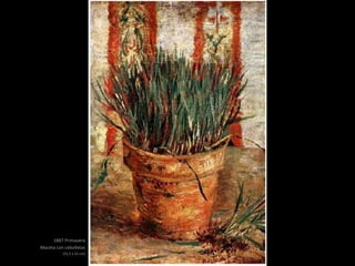 1887 Primavera
Maceta con cebolletas
(31,5 x 22 cm)
 